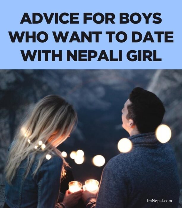 Advice for Boys Who Want to Date With Nepali Girl