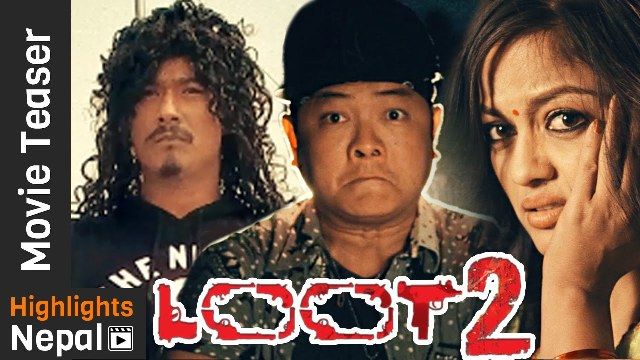 Nepali Movie Loot 2