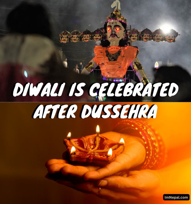 Diwali is celebrated after Dussehra