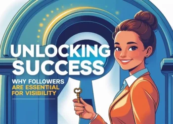 Unlocking Success Why Followers Are Essential for Visibility