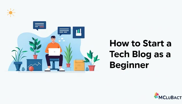 How to Start a Tech Blog as a Beginner