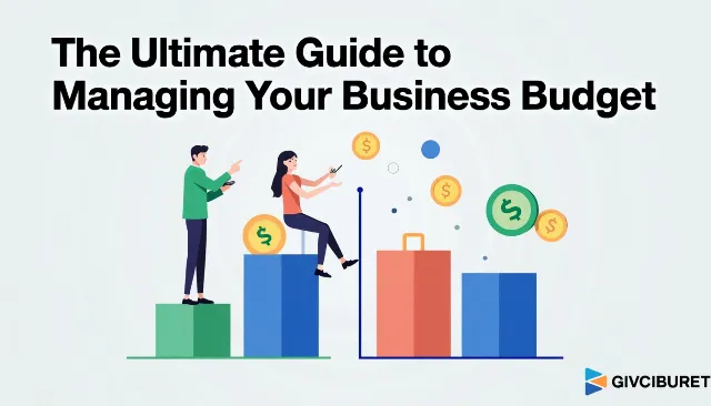 The Ultimate Guide to Managing Your Business Budget